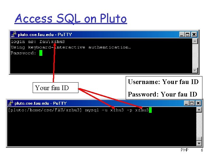 Access SQL on Pluto Your fau ID Username: Your fau ID Password: Your fau