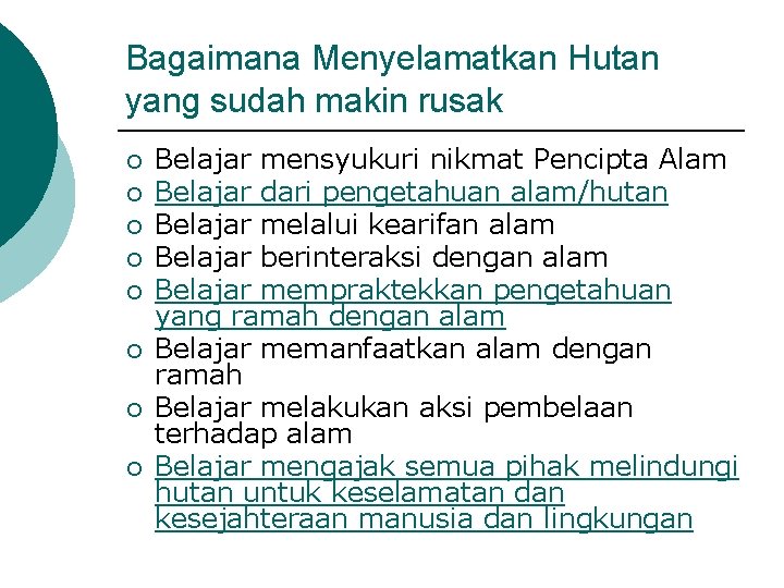 Bagaimana Menyelamatkan Hutan yang sudah makin rusak ¡ ¡ ¡ ¡ Belajar mensyukuri nikmat