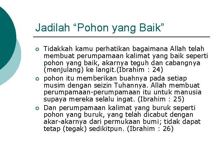 Jadilah “Pohon yang Baik” ¡ ¡ ¡ Tidakkah kamu perhatikan bagaimana Allah telah membuat