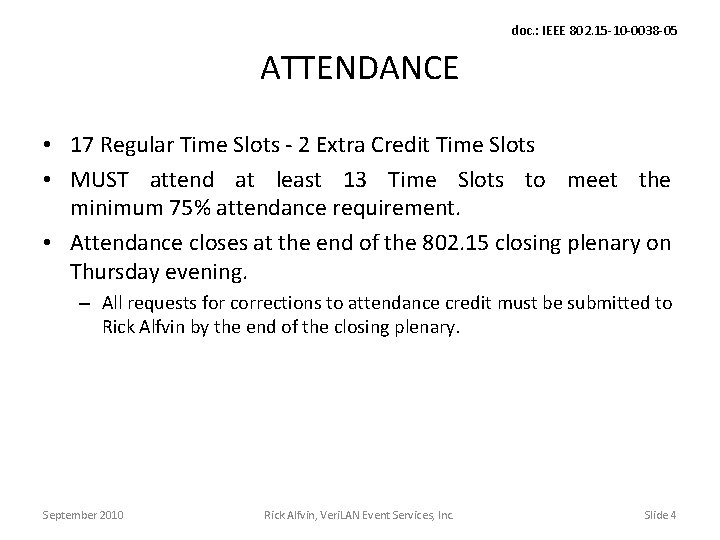 doc. : IEEE 802. 15 -10 -0038 -05 ATTENDANCE • 17 Regular Time Slots