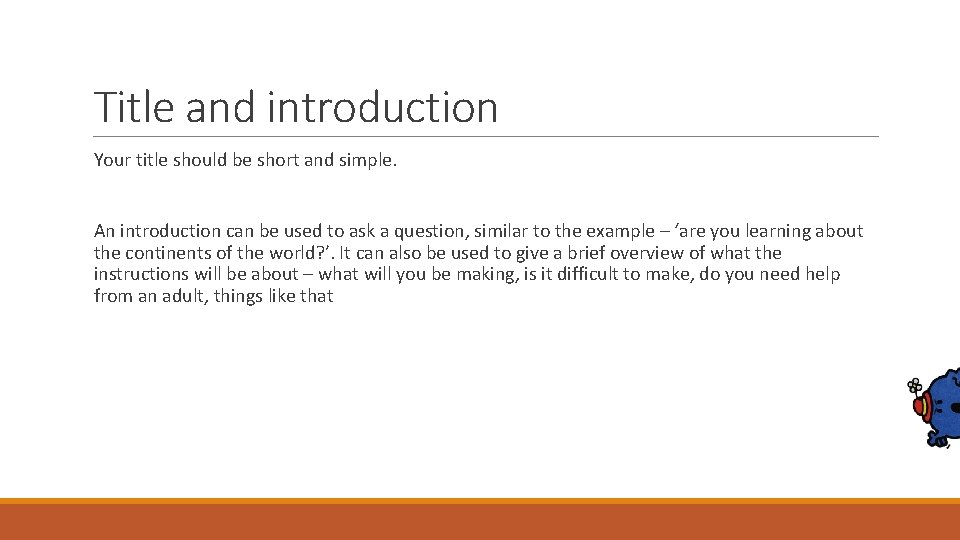 Title and introduction Your title should be short and simple. An introduction can be