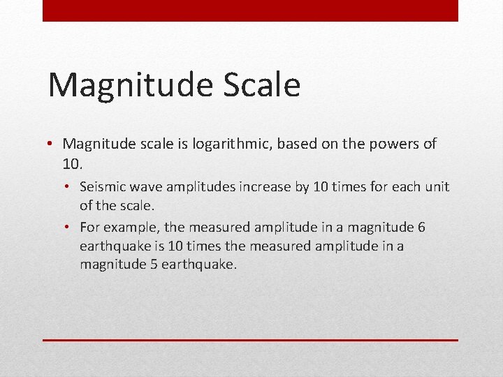 Magnitude Scale • Magnitude scale is logarithmic, based on the powers of 10. •