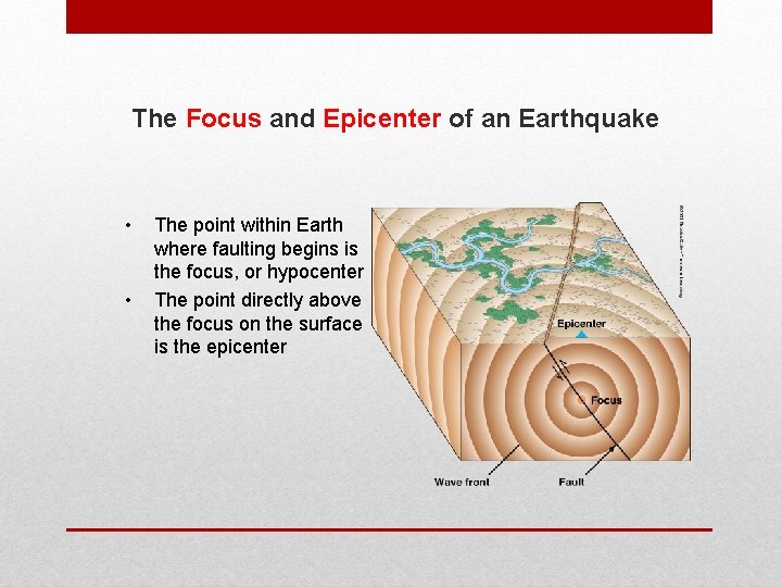The Focus and Epicenter of an Earthquake • • The point within Earth where