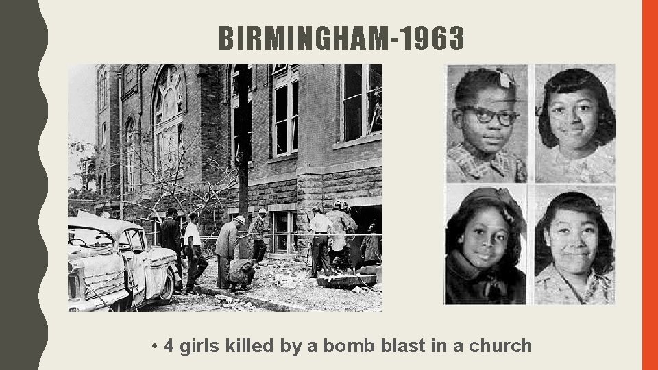 BIRMINGHAM-1963 • 4 girls killed by a bomb blast in a church BIRMINGHAM-1963 • 4 girls killed by a bomb blast in a church