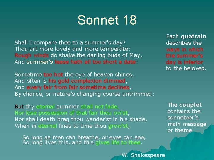 Sonnet 18 Shall I compare thee to a summer's day? Thou art more lovely