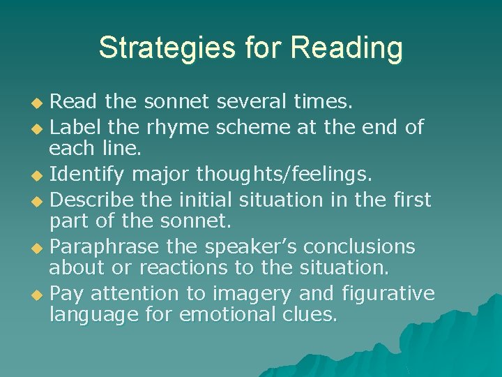 Strategies for Reading Read the sonnet several times. u Label the rhyme scheme at