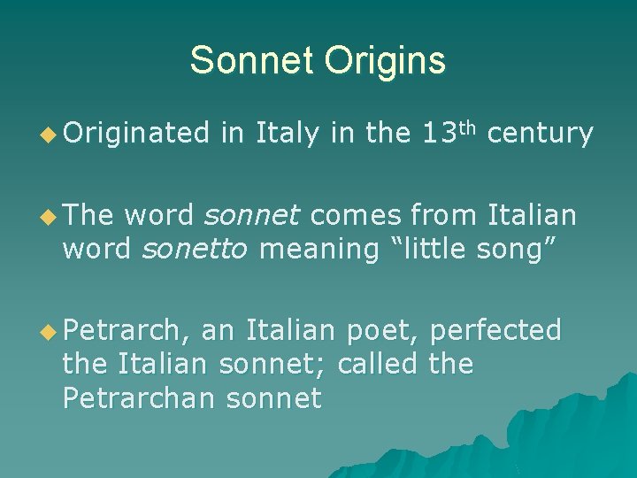 Sonnet Origins u Originated in Italy in the 13 th century u The word