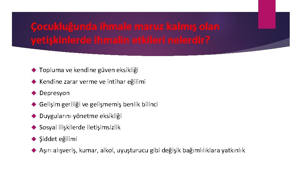 Çocukluğunda ihmale maruz kalmış olan yetişkinlerde ihmalin etkileri nelerdir? Topluma ve kendine güven eksikliği