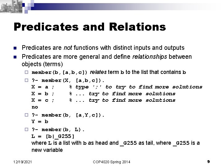 Predicates and Relations n n Predicates are not functions with distinct inputs and outputs