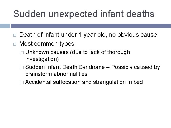 Sudden unexpected infant deaths Death of infant under 1 year old, no obvious cause Sudden unexpected infant deaths Death of infant under 1 year old, no obvious cause