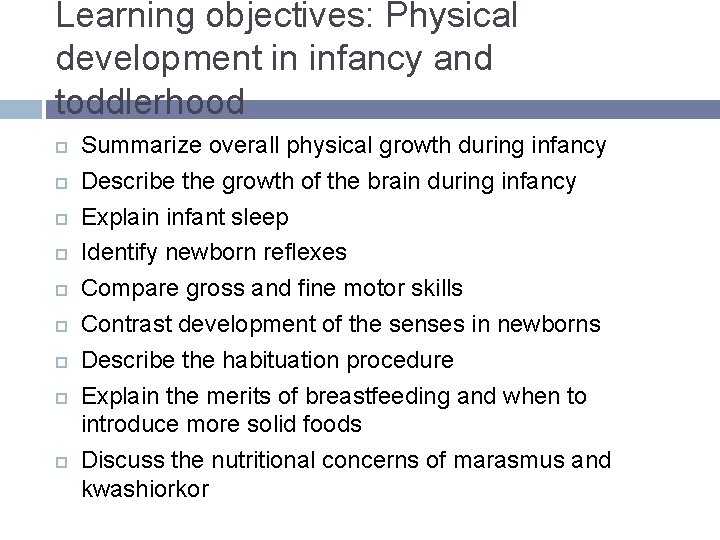 Learning objectives: Physical development in infancy and toddlerhood Summarize overall physical growth during infancy Learning objectives: Physical development in infancy and toddlerhood Summarize overall physical growth during infancy