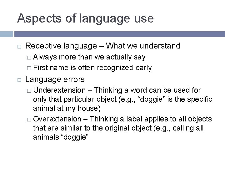 Aspects of language use Receptive language – What we understand � Always more than Aspects of language use Receptive language – What we understand � Always more than