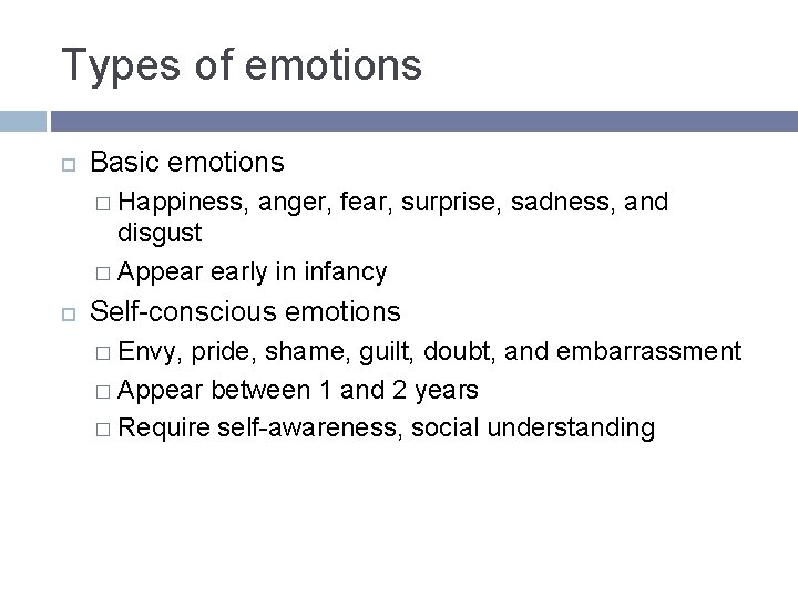 Types of emotions Basic emotions � Happiness, anger, fear, surprise, sadness, and disgust � Types of emotions Basic emotions � Happiness, anger, fear, surprise, sadness, and disgust �