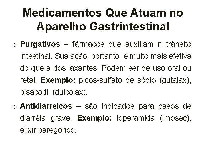 Medicamentos Que Atuam no Aparelho Gastrintestinal o Purgativos – fármacos que auxiliam n trânsito