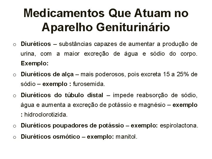 Medicamentos Que Atuam no Aparelho Geniturinário o Diuréticos – substâncias capazes de aumentar a