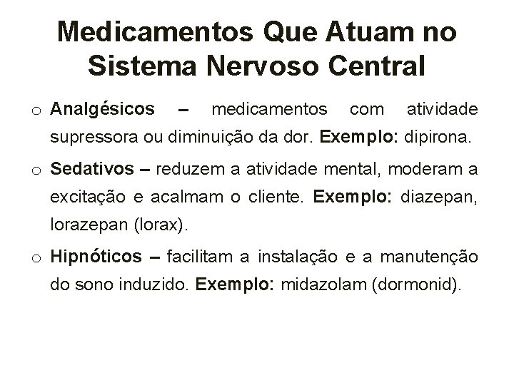 Medicamentos Que Atuam no Sistema Nervoso Central o Analgésicos – medicamentos com atividade supressora