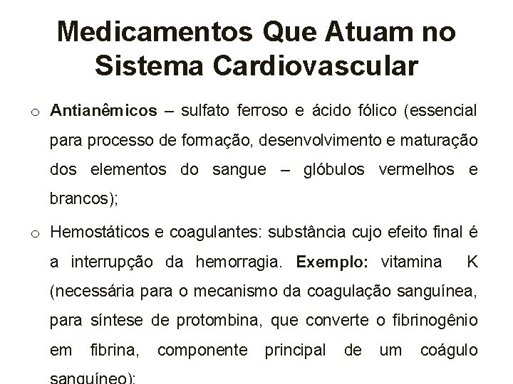 Medicamentos Que Atuam no Sistema Cardiovascular o Antianêmicos – sulfato ferroso e ácido fólico