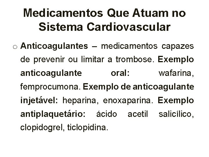 Medicamentos Que Atuam no Sistema Cardiovascular o Anticoagulantes – medicamentos capazes de prevenir ou