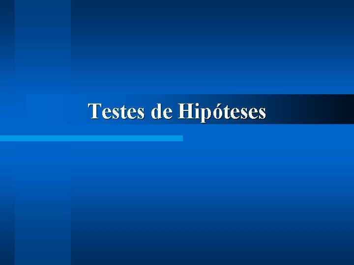 Testes de Hipóteses 