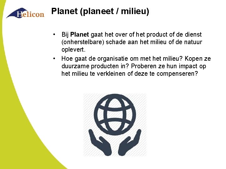 Planet (planeet / milieu) • Bij Planet gaat het over of het product of