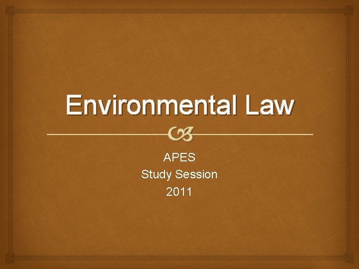 Environmental Law APES Study Session 2011 