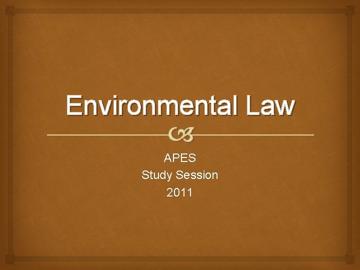Environmental Law APES Study Session 2011 Homestead Act