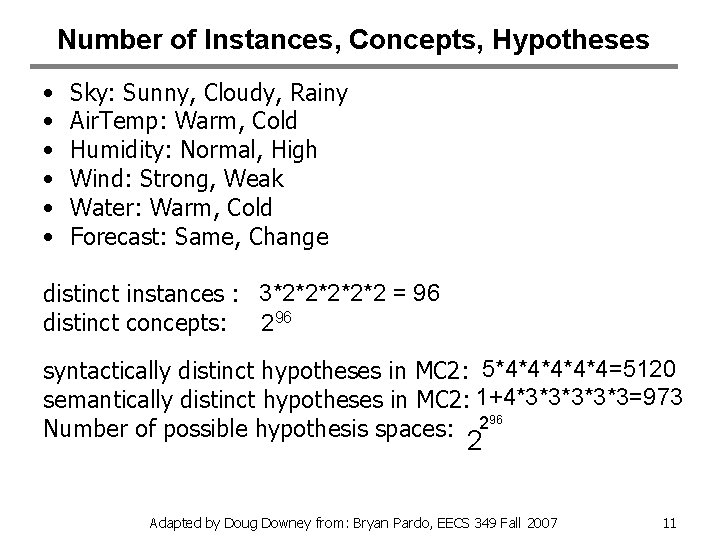 Number of Instances, Concepts, Hypotheses • • • Sky: Sunny, Cloudy, Rainy Air. Temp: