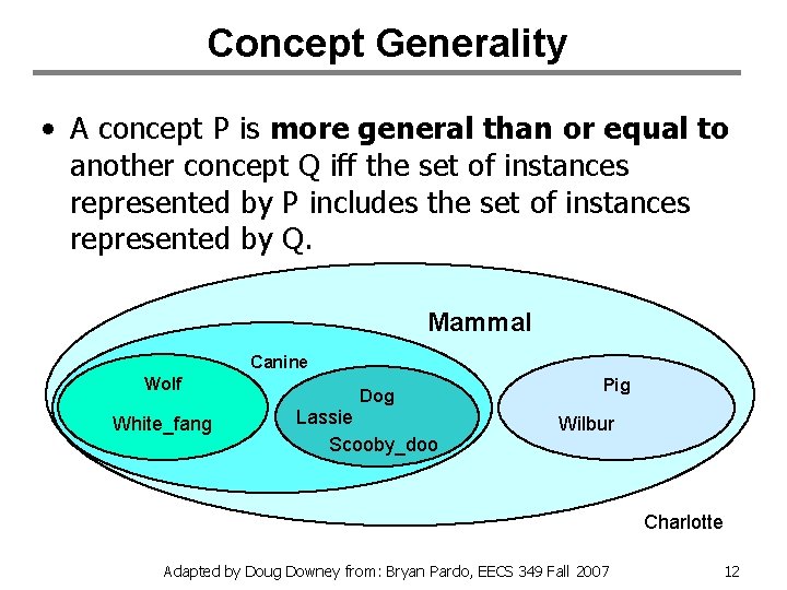 Concept Generality • A concept P is more general than or equal to another