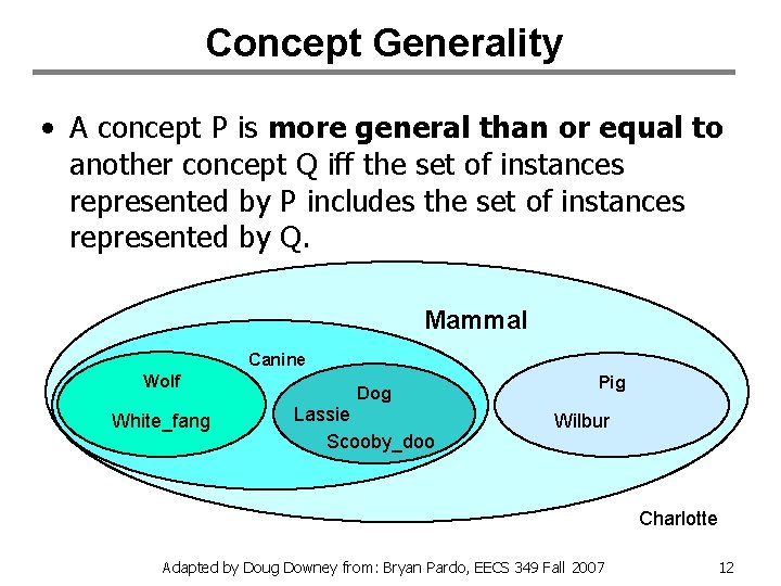 Concept Generality • A concept P is more general than or equal to another Concept Generality • A concept P is more general than or equal to another