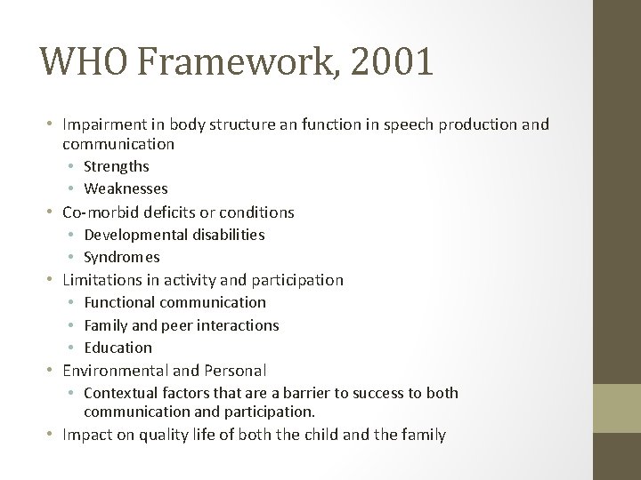 WHO Framework, 2001 • Impairment in body structure an function in speech production and WHO Framework, 2001 • Impairment in body structure an function in speech production and