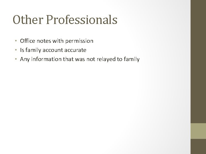 Other Professionals • Office notes with permission • Is family account accurate • Any Other Professionals • Office notes with permission • Is family account accurate • Any