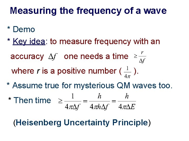 Measuring the frequency of a wave * Demo * Key idea: to measure frequency