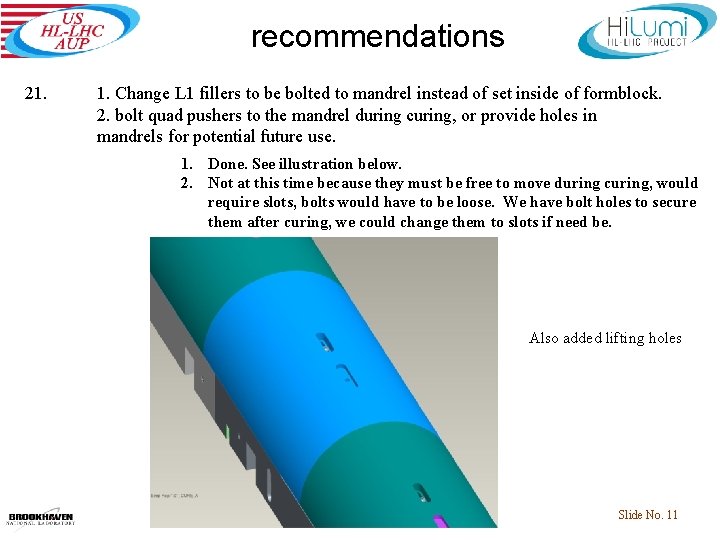 recommendations 21. 1. Change L 1 fillers to be bolted to mandrel instead of