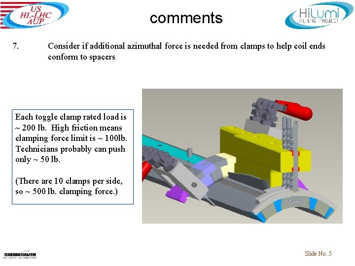 comments 7. Consider if additional azimuthal force is needed from clamps to help coil