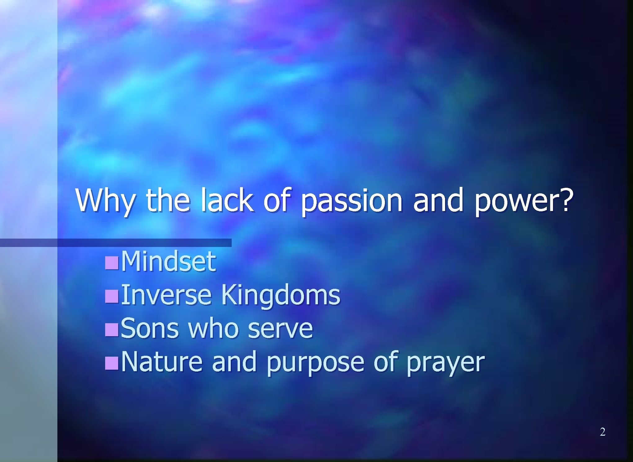 Why the lack of passion and power? n. Mindset n. Inverse Kingdoms n. Sons