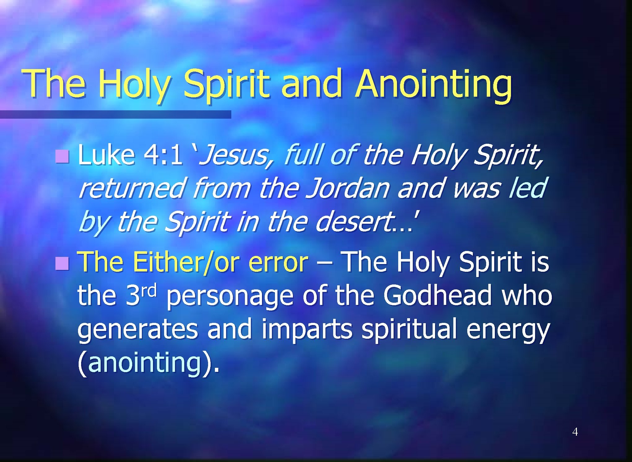 The Holy Spirit and Anointing n Luke 4: 1 ‘Jesus, full of the Holy