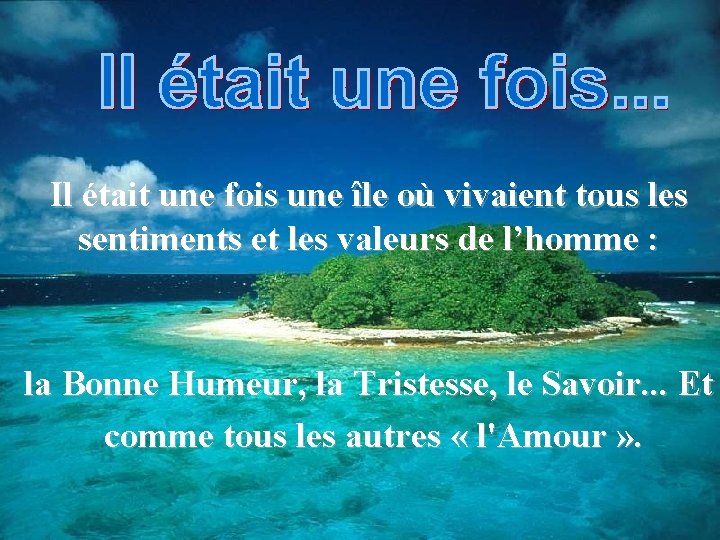 Il était une fois une île où vivaient tous les sentiments et les valeurs