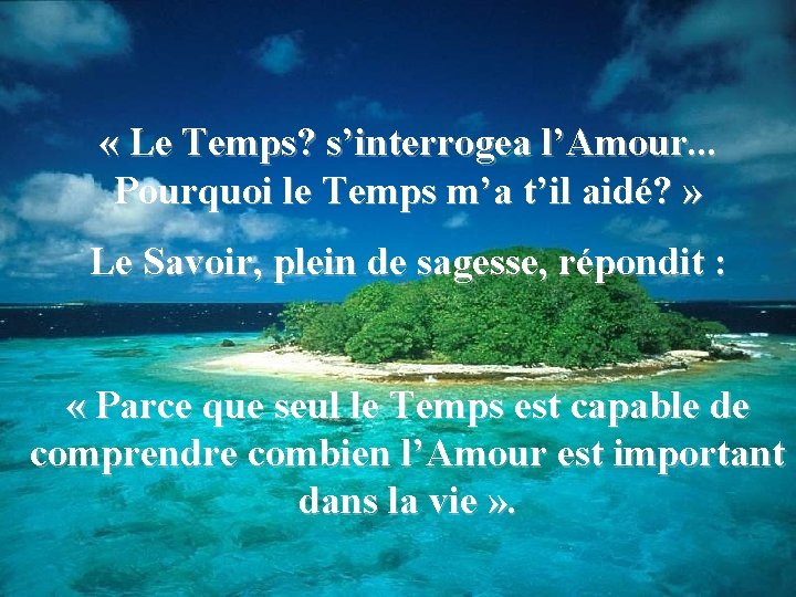  « Le Temps? s’interrogea l’Amour. . . Pourquoi le Temps m’a t’il aidé?