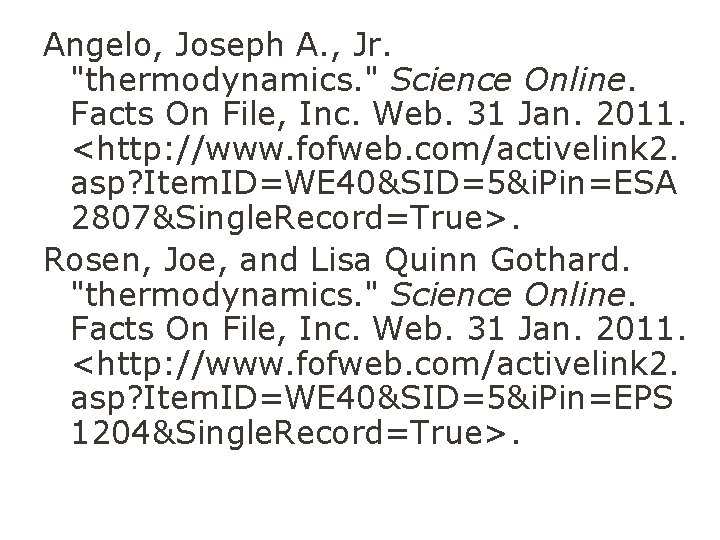 Angelo, Joseph A. , Jr. "thermodynamics. " Science Online. Facts On File, Inc. Web.