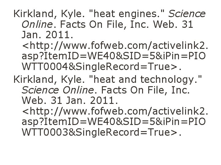 Kirkland, Kyle. "heat engines. " Science Online. Facts On File, Inc. Web. 31 Jan.