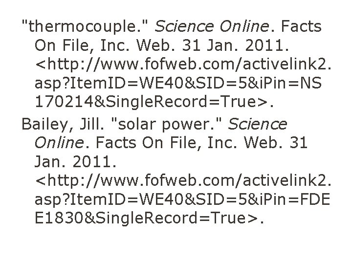 "thermocouple. " Science Online. Facts On File, Inc. Web. 31 Jan. 2011. <http: //www.