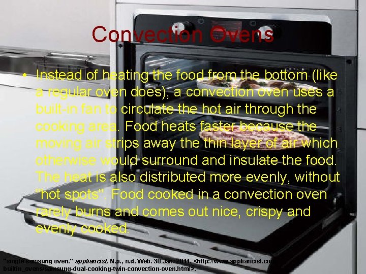 Convection Ovens • Instead of heating the food from the bottom (like a regular