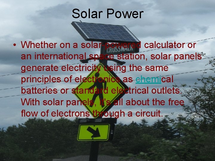 Solar Power • Whether on a solar-powered calculator or an international space station, solar