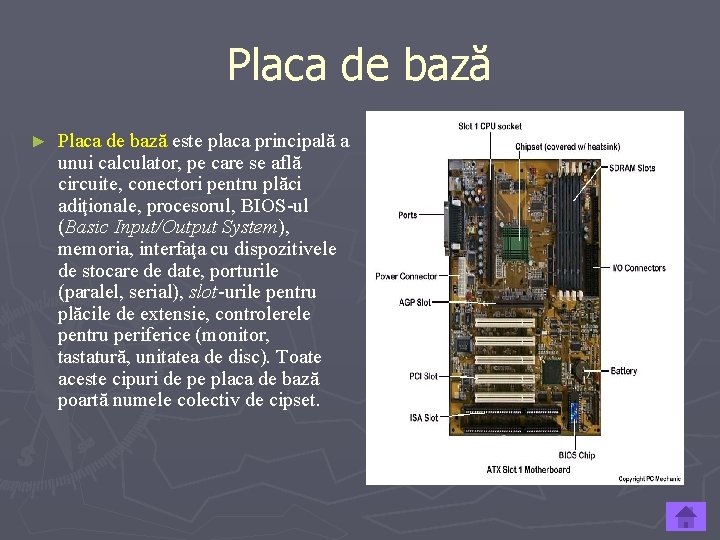 Placa de bază ► Placa de bază este placa principală a unui calculator, pe