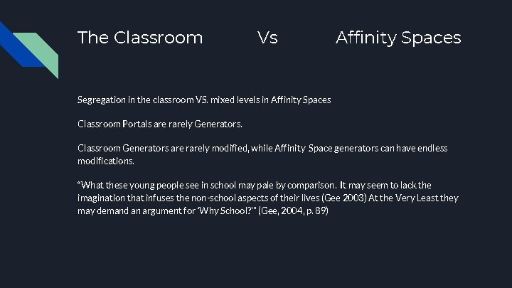 The Classroom Vs Affinity Spaces Segregation in the classroom VS. mixed levels in Affinity