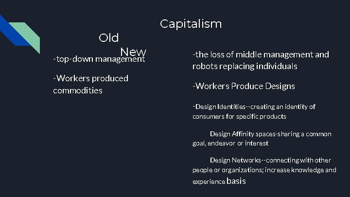 Old Capitalism New -top-down management -the loss of middle management and robots replacing individuals