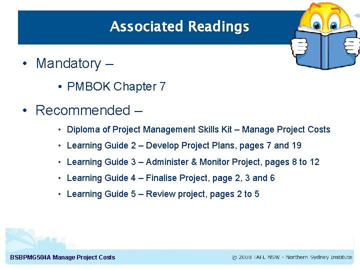 Associated Readings • Mandatory – • PMBOK Chapter 7 • Recommended – • Diploma