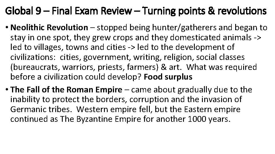 Global 9 – Final Exam Review – Turning points & revolutions • Neolithic Revolution