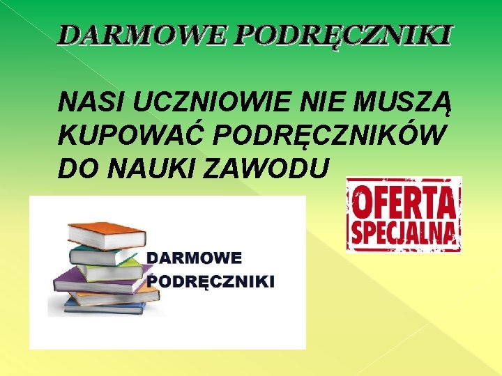 DARMOWE PODRĘCZNIKI NASI UCZNIOWIE NIE MUSZĄ KUPOWAĆ PODRĘCZNIKÓW DO NAUKI ZAWODU 