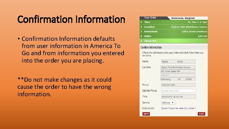 Confirmation Information • Confirmation Information defaults from user information in America To Go and